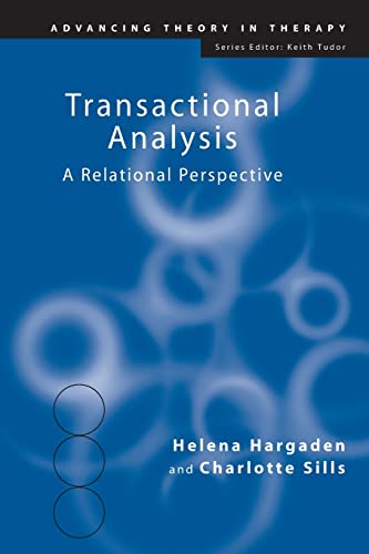 Transactional Analysis: A Relational Perspective (Advancing Theory in Therapy) von Routledge